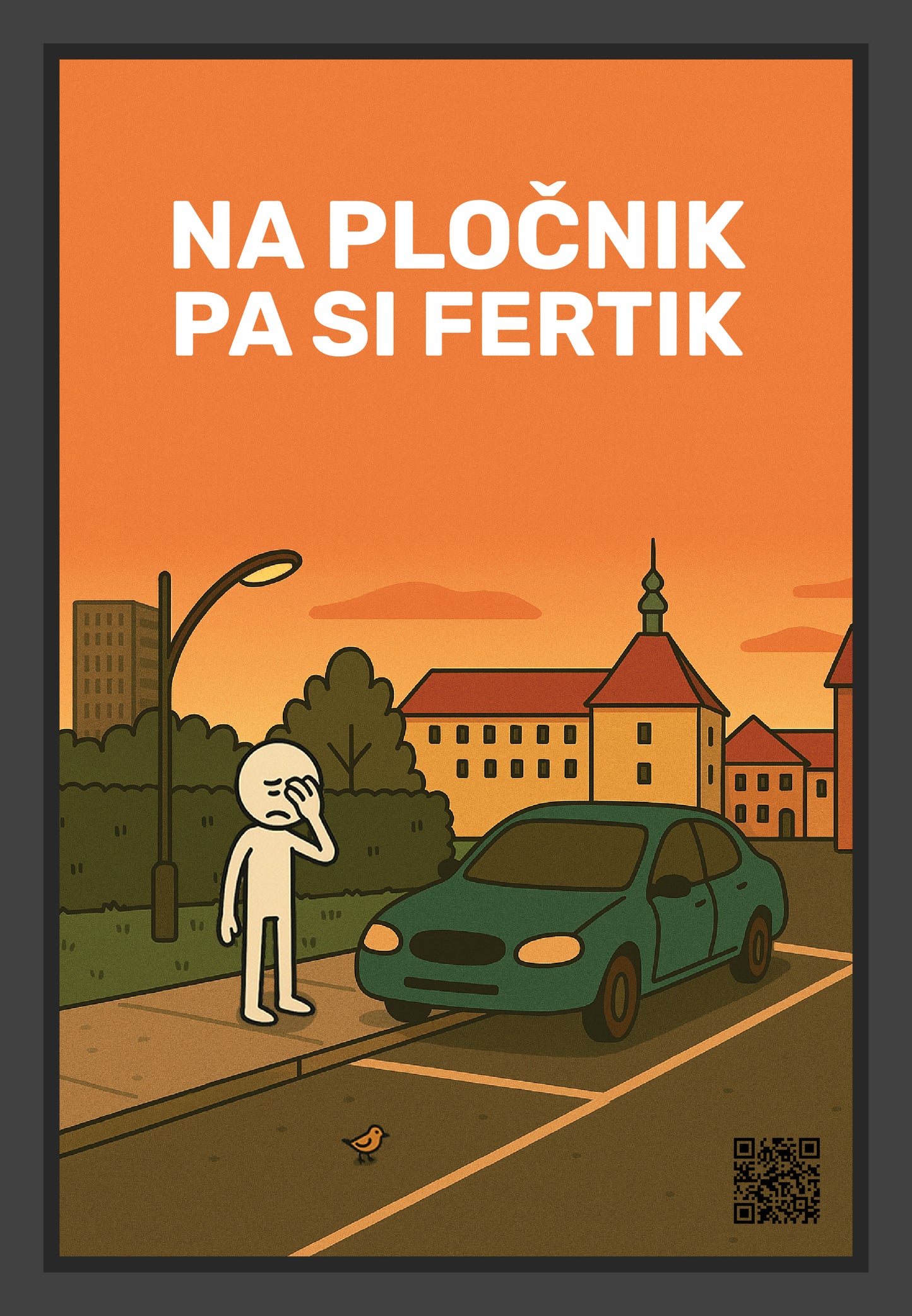 Na pločnik pa si fertik - Itak