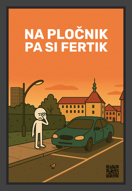 Na pločnik pa si fertik - Itak